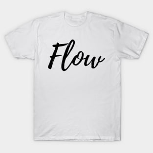 Flow - Motivational Affirmation Mantra T-Shirt